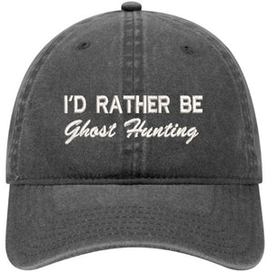 I'd Rather Be Ghost Hunting - Embroidered Baseball Cap Adjustable Dad Hat